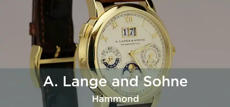 A. Lange and Sohne Hammond