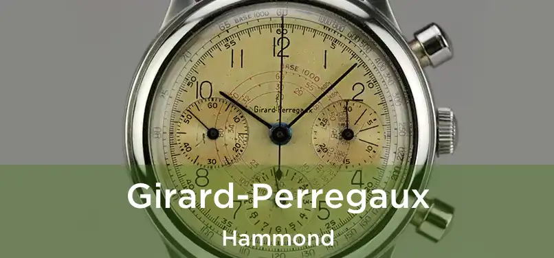 Girard-Perregaux Hammond