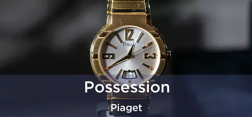 Possession Piaget