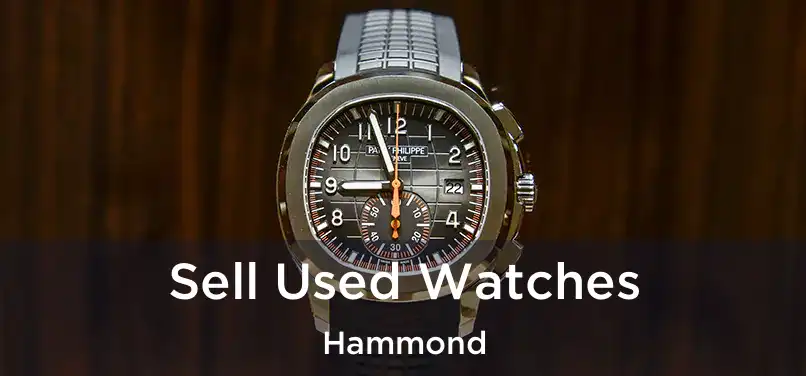 Sell Used Watches Hammond