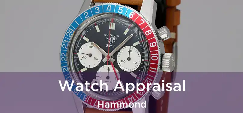 Watch Appraisal Hammond